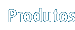Produtos